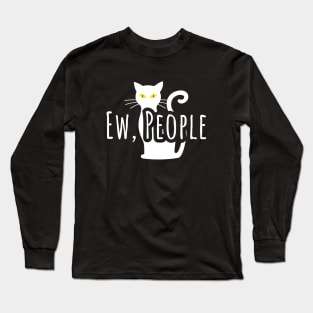 Ew People Cat Lover Long Sleeve T-Shirt